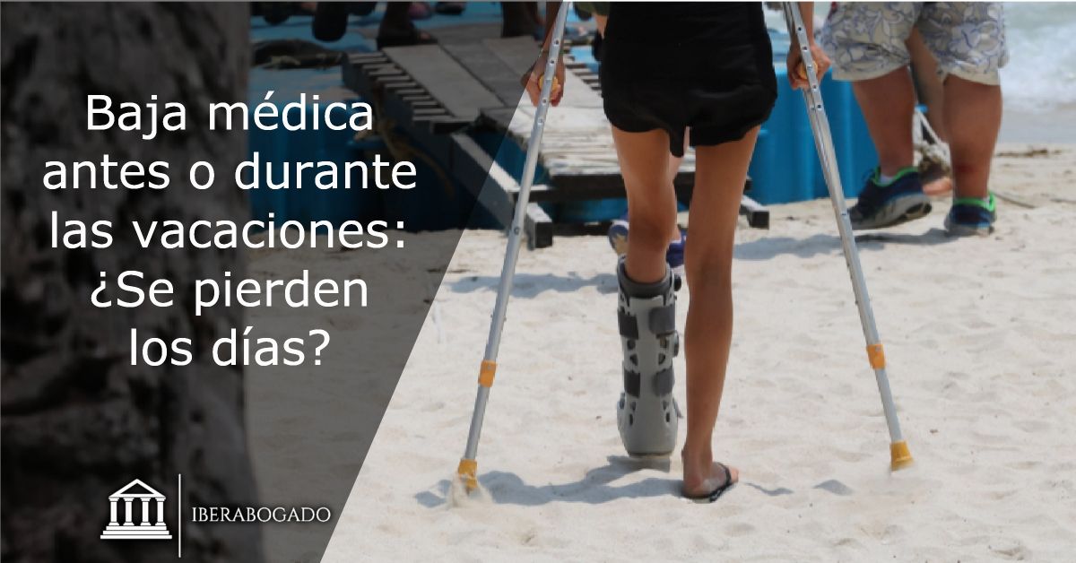 Baja médica antes o durante las vacaciones: ¿Se pierden los días?