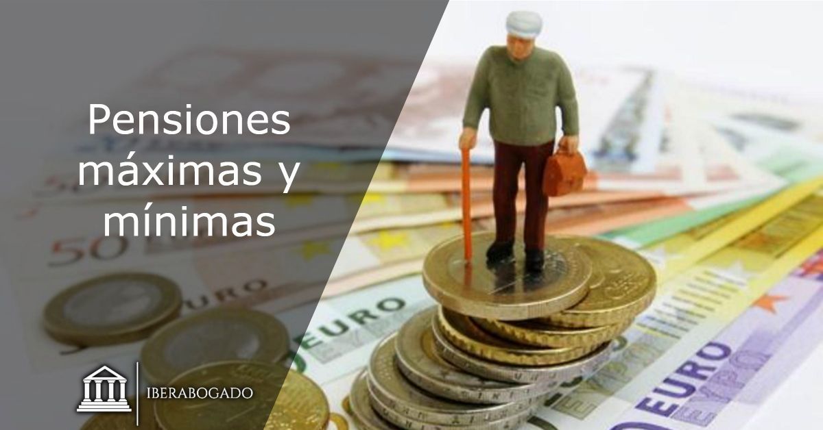 Pensiones máximas y mínimas