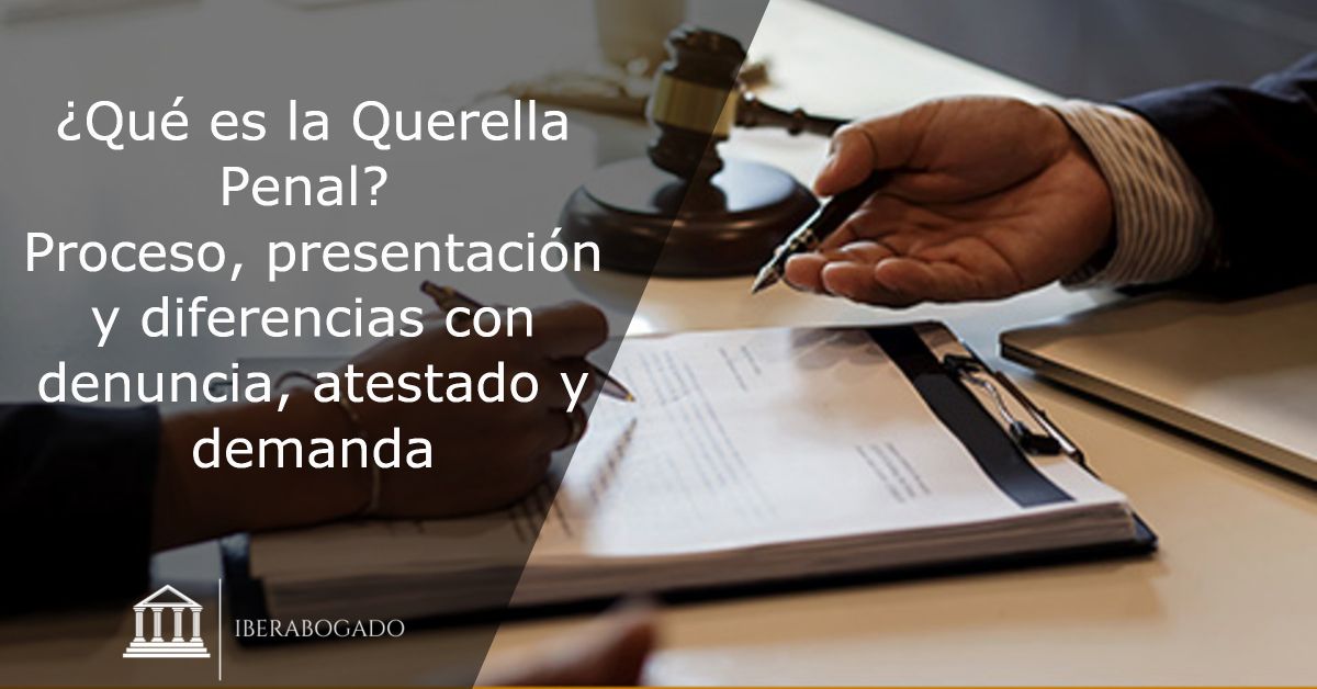 ¿Qué es la Querella Penal? Proceso, presentación y diferencias con denuncia, atestado y demanda